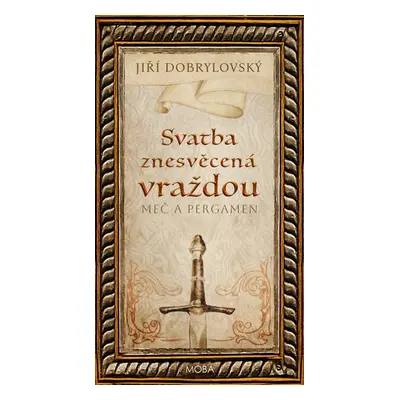 Svatba znesvěcená vraždou - Jiří Dobrylovský