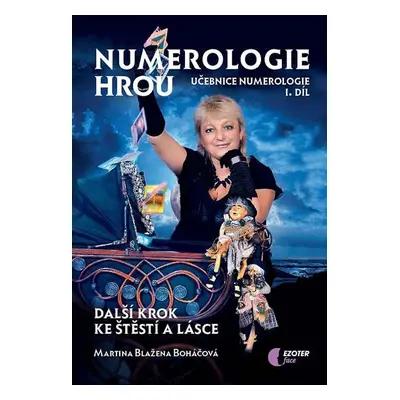 Numerologie hrou - Učebnice numerologie I. díl - Martina Blažena Boháčová