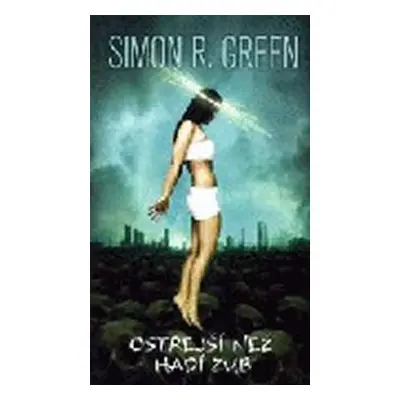 Noční strana 6 - Ostřejší než hadí zub - Simon R. Green