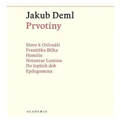 Prvotiny Sebrané spisy I. - Jakub Deml