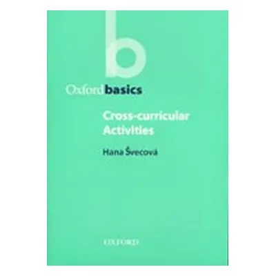 Oxford Basics Cross-curricular Activities - Hana Svecova