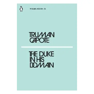 The Duke in His Domain - Truman Capote