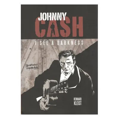 Johnny Cash, I see a darkness - Reinhard Kleist