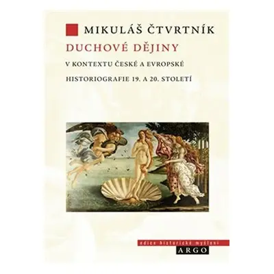 Duchové dějiny v kontextu české a evropské historiografie - Mikuláš Čtvrtník