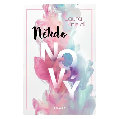 Někdo nový - Laura Kneidl