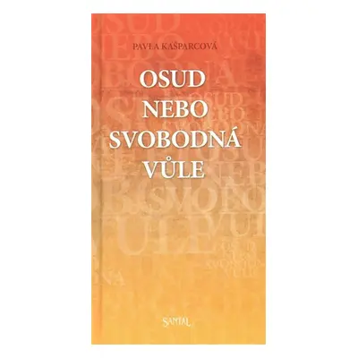 Osud nebo svobodná vůle - Pavla Kašparcová