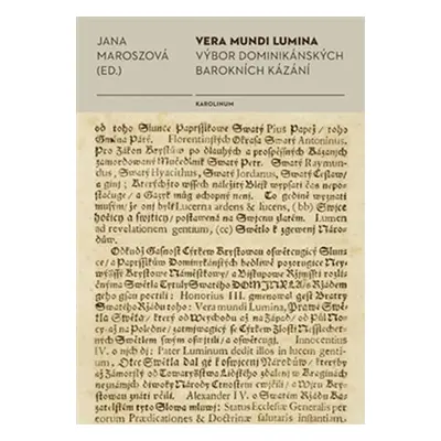 Vera mundi lumina - Výbor dominikánských barokních kázání - Jana Maroszová