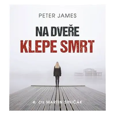 Na dveře klepe smrt - 2 CDmp3 (Čte Martin Siničák) - Peter James