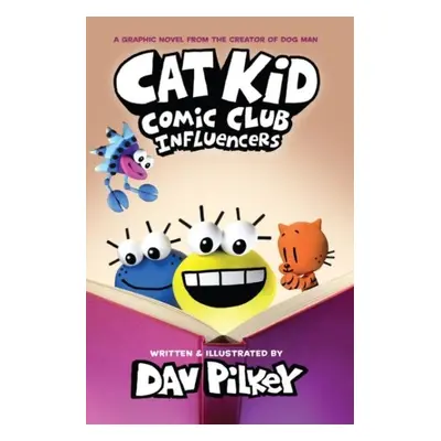 Cat Kid Comic Club 5: Influencers (PB) - Dav Pilkey