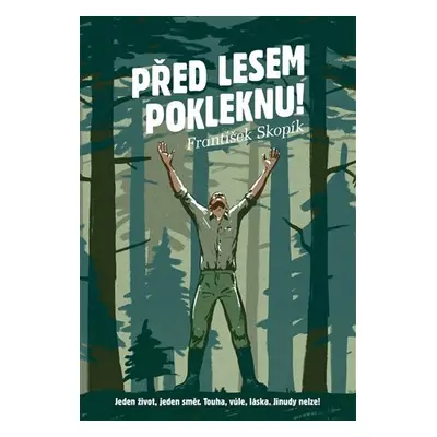 Před lesem pokleknu - František Skopík