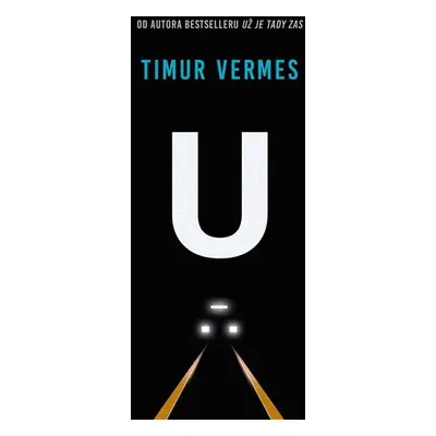 U - Ztraceni v metru - Timur Vermes