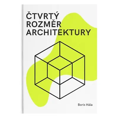 Čtvrtý rozměr architektury - Boris Hála