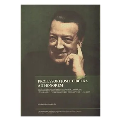 Professori Josef Cibulka ad honorem - Markéta Jarošová