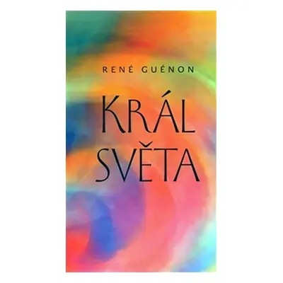 Král světa - René Guénon