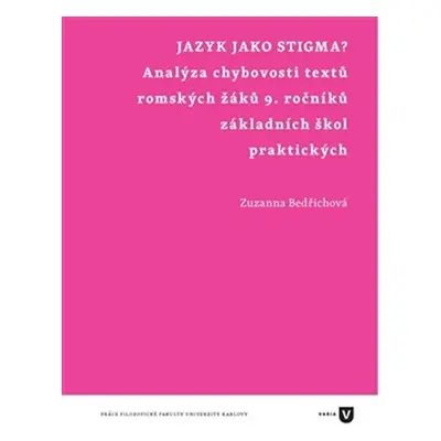 Jazyk jako stigma? - Analýza chybovosti textů romských žáků 9. ročníků základních škol praktický