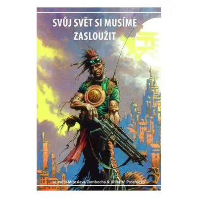 Svůj svět si musíme zasloužit - Agent JFK 2009 speciál - Kolektiv autorů