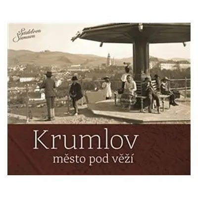 Krumlov - město pod věží - Petr Hudičák