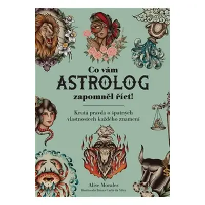 Co vám astrolog zapomněl říct - Alise Morales