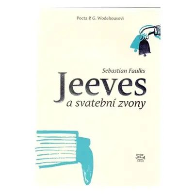 Jeeves a svatební zvony - Sebastian Faulks