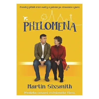 Philomena - Pravdivý příběh irské matky o pátrání po ztraceném synovi - Martin Sixsmith