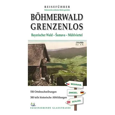 Böhmerwald Grenzenlos - Kolektiv autorů