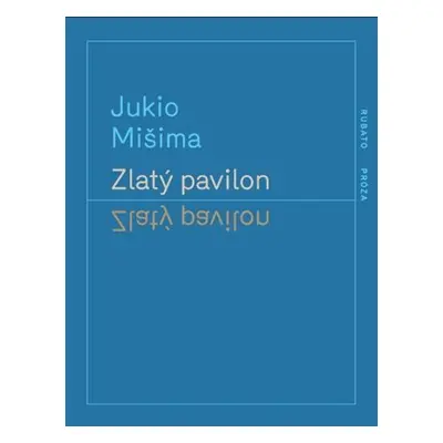 Zlatý pavilon - Jukio Mišima