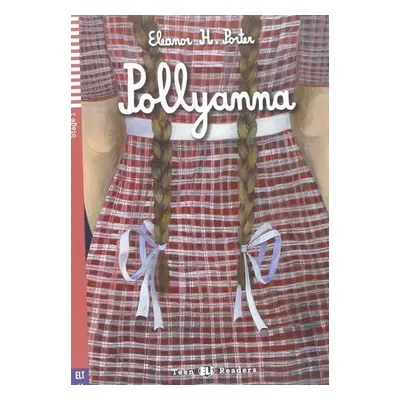 Teen ELI Readers 1/A1: Pollyanna + Mp3 - Eleanor H. Porter