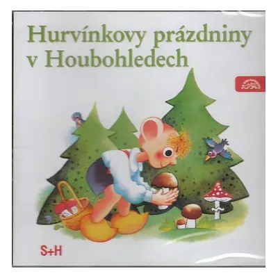 Hurvínkovy prázdniny v Houbohledech - CD - Divadlo S + H