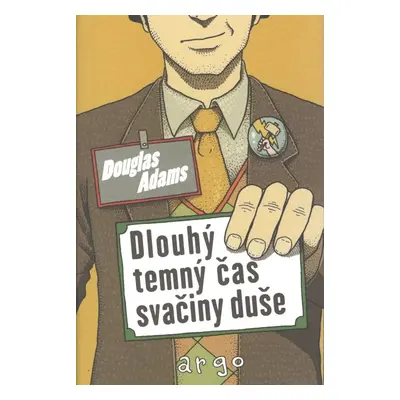 Dlouhý, temný čas svačiny duše - Douglas Adams