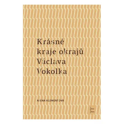 Krásné kraje okrajů Václava Vokolka - Alena Klementová