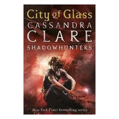 City of Glass: Shadowhunters - Cassandra Clare