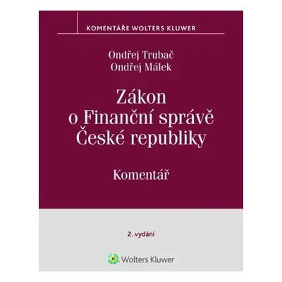 Zákon o Finanční správě České republiky - Ondřej Trubač; Ondřej Málek