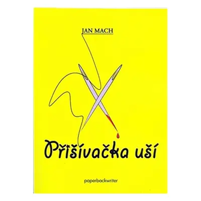 Přišívačka uší - Jan Mach