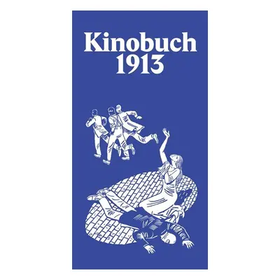 Kinobuch 1913 aneb Spisovatelé píší pro film - Kurt Pinthus