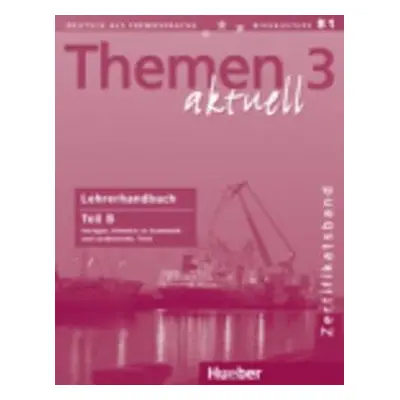 Themen aktuell 3 Zertifikatsband: Lehrerhandbuch Teil B - Aufderstrasse Hartmut; Bock Heiko; Ger