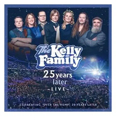 Kelly Family: 25 Years Later, Live - 2 CD - Family Kelly