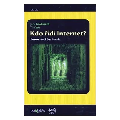 Kdo řídí internet? - Jack Goldsmith