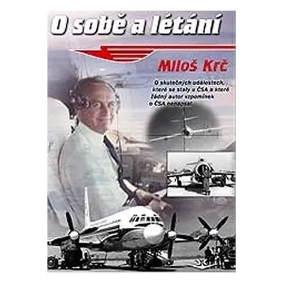 O sobě a létání - Miloš Krč