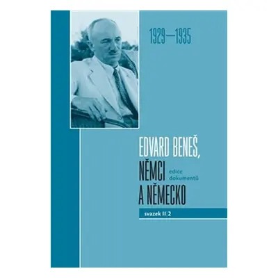 Edvard Beneš, Němci a Německo II/2 (1929-1935) - kolektiv autorů