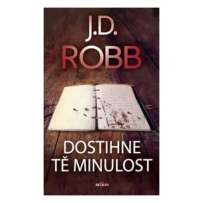 Dostihne tě minulost - J. D. Robb