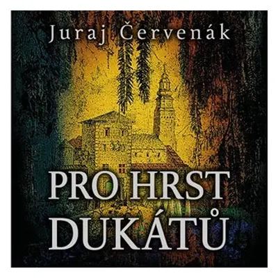 Pro hrst dukátů - 2 CDmp3 (Čte Marek Holý) - Juraj Červenák