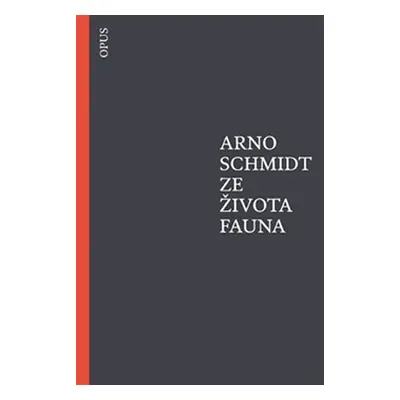 Ze života fauna - Arno Schmidt