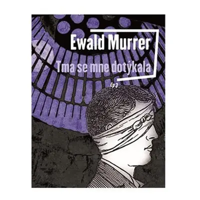 Tma se mne dotýkala - Ewald Murrer