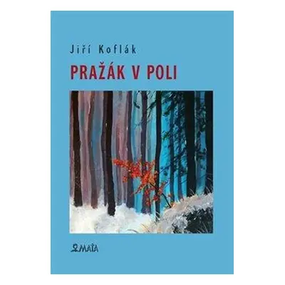 Pražák v poli - Jiří Koflák