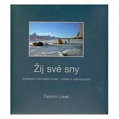 Žij své sny - Čestmír Lukeš