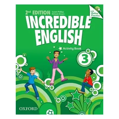 Incredible English 3 Activity Book with Online Practice (2nd) - Sarah Phillips