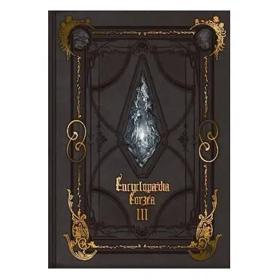 Encyclopaedia Eorzea -the World Of Final Fantasy Xiv- Volume Iii - Enix Square