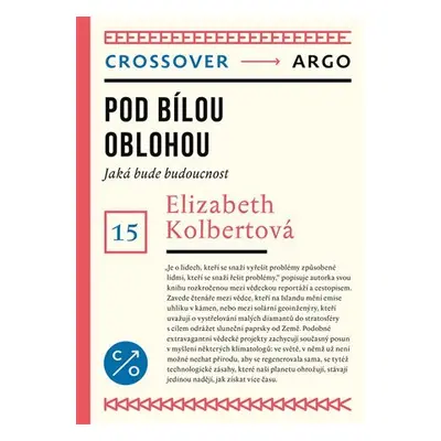 Pod bílou oblohou - Jaká bude budoucnost - Elizabeth Kolbertová