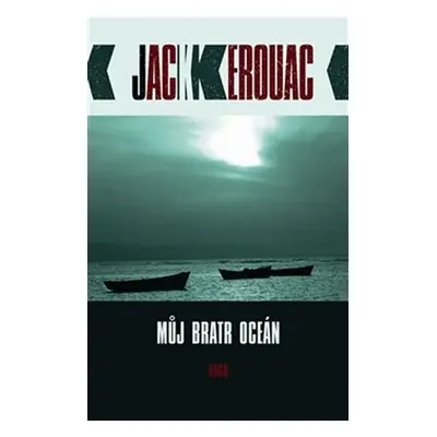 Můj bratr oceán - Jack Kerouac