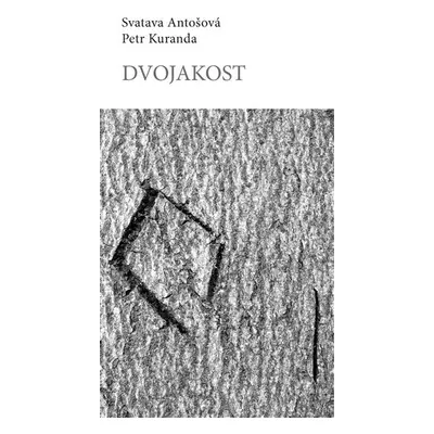 Dvojakost - Svatava Antošová